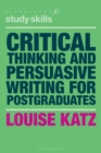 Image for Critical thinking and persuasive writing for postgraduates
