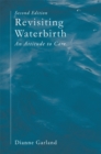 Image for Revisiting waterbirth  : an attitude to care