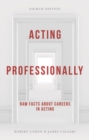 Image for Acting professionally  : raw facts about careers in acting