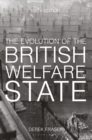 Image for The evolution of the British welfare state: a history of social policy since the Industrial Revolution