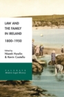 Image for Law and the Family in Ireland, 1800–1950