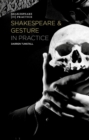 Image for Shakespeare and gesture in practice