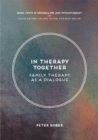 Image for In therapy together  : family therapy as a dialogue