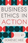 Image for Business ethics in action  : seeking human excellence in organizations