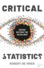Image for Critical statistics: seeing beyond the headlines