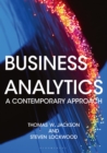Image for Business analytics: a contemporary approach