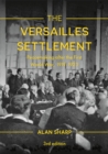 Image for The Versailles settlement  : peacemaking after the First World War, 1919-1923