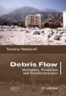 Image for Debris flow  : mechanics, prediction and countermeasures
