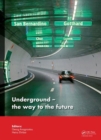 Image for Underground - the way to the future  : proceedings of the World Tunnel Congress, Geneva, Switzerland, May 31-June 7, 2013