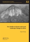 Image for New Studies on Former and Recent Landscape Changes in Africa