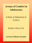 Image for Arenas of Comfort in Adolescence