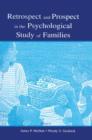 Image for Retrospect and Prospect in the Psychological Study of Families