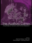Image for The Auditory Cortex : A Synthesis of Human and Animal Research