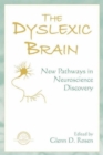 Image for The dyslexic brain  : new pathways in neuroscience discovery