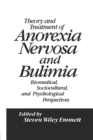Image for Theory and Treatment of Anorexia Nervosa and Bulimia : Biomedical Sociocultural &amp; Psychological Perspectives