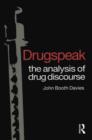 Image for Drugspeak  : the analysis of drug discourse