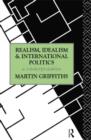 Image for Realism, idealism and international politics  : a reinterpretation