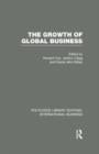 Image for The Growth of Global Business (RLE International Business)
