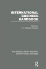 Image for International Business Handbook (RLE International Business)