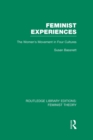 Image for Feminist Experiences (RLE Feminist Theory)