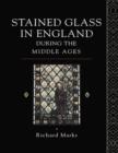 Image for Stained Glass in England During the Middle Ages