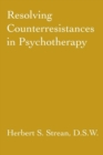 Image for Resolving Counterresistances In Psychotherapy