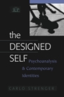 Image for The designed self  : psychoanalysis and contemporary identities