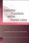 Image for Executive functions and the frontal lobes  : a lifespan perspective