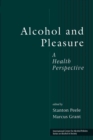 Image for Alcohol and pleasure  : a health perspective