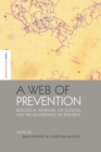 Image for Web of prevention  : biological weapons, life sciences and the governance of research