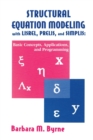 Image for Structural equation modeling with LISREL, PRELIS, and SIMPLIS  : basic concepts, applications, and programming