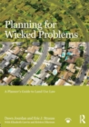 Image for Planning for wicked problems  : a planner&#39;s guide to land use law