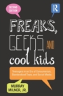 Image for Freaks, geeks, and cool kids  : teenagers in an era of consumerism, standardized tests, and social media