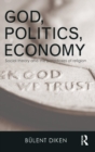 Image for God, politics, economy  : social theory and the paradoxes of religion