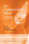 Image for An independent mind  : collected papers of Juliet Hopkins