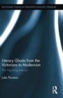 Image for Literary Ghosts from the Victorians to Modernism