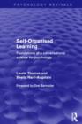 Image for Self-organised learning  : foundations of a conversational science for psychology