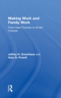 Image for Making work and family work  : from hard choices to smart choices