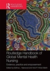 Image for Routledge handbook of global mental health nursing  : evidence, practice and empowerment