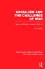 Image for Socialism and the Challenge of War (RLE The First World War)