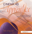Image for Cinema 4D apprentice  : real-world skills for the aspiring motion graphics artist