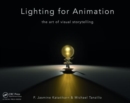 Image for Lighting for animation  : the art of visual storytelling