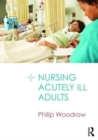 Image for Nursing acutely ill adults