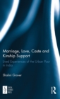 Image for Marriage, love, caste and kinship support  : lived experiences of the urban poor in India