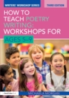 Image for How to teach poetry writing  : workshops for ages 5-9
