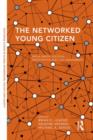 Image for The Networked Young Citizen : Social Media, Political Participation and Civic Engagement