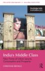 Image for India&#39;s middle class  : new forms of urban leisure, consumption and prosperity