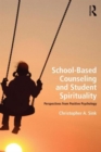 Image for School-Based Counseling and Student Spirituality