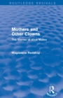 Image for Mothers and Other Clowns (Routledge Revivals)