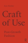 Image for Craft of use  : post-growth fashion